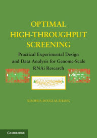 Title: Optimal High-Throughput Screening: Practical Experimental Design and Data Analysis for Genome-Scale RNAi Research, Author: Xiaohua Douglas Zhang