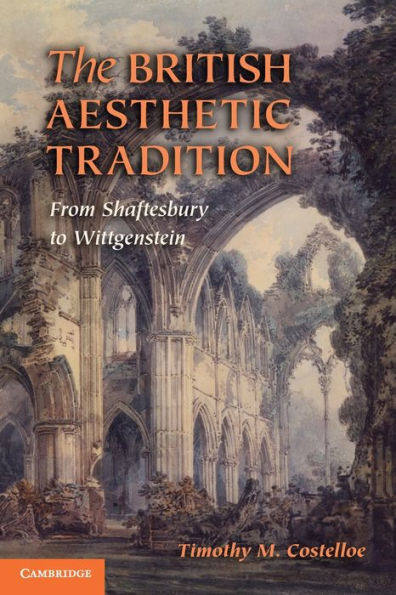 The British Aesthetic Tradition: From Shaftesbury to Wittgenstein