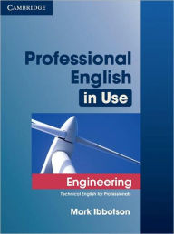 Title: Professional English in Use Engineering with Answers: Technical English for Professionals, Author: Mark Ibbotson