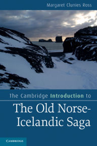 Title: The Cambridge Introduction to the Old Norse-Icelandic Saga, Author: Margaret Clunies Ross