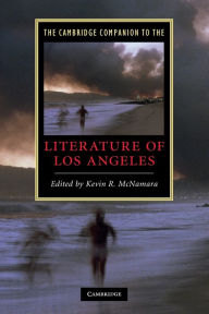 Title: The Cambridge Companion to the Literature of Los Angeles, Author: Kevin R. McNamara