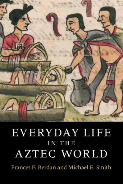 Everyday Life the Aztec World