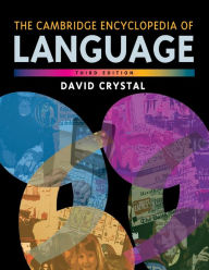 Title: The Cambridge Encyclopedia of Language / Edition 3, Author: David Crystal