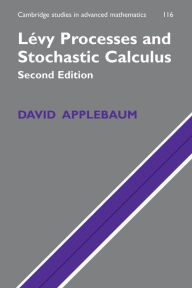 Title: Lévy Processes and Stochastic Calculus / Edition 2, Author: David Applebaum