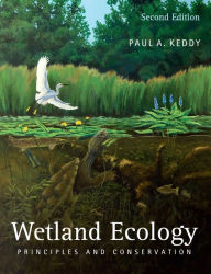 Title: Wetland Ecology: Principles and Conservation / Edition 2, Author: Paul A. Keddy