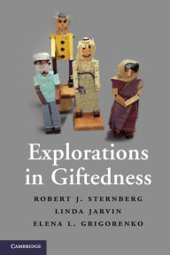 Title: Explorations in Giftedness, Author: Robert J. Sternberg