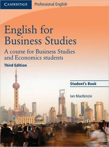 English for Business Studies Student's Book: A Course for Business Studies and Economics Students / Edition 3 by Ian MacKenzie | 9780521743419 | Paperback | Barnes & Noble®