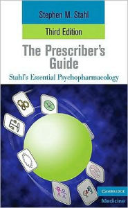Title: Stahl's Essential Psychopharmacology: The Prescriber's Guide / Edition 3, Author: Stephen Stahl