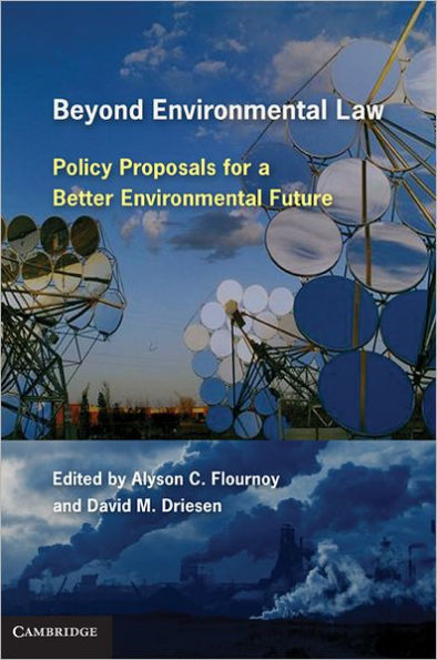 Beyond Environmental Law: Policy Proposals for a Better Future