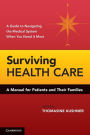 Surviving Health Care: A Manual for Patients and Their Families