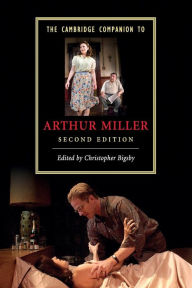 Title: The Cambridge Companion to Arthur Miller / Edition 2, Author: Christopher Bigsby