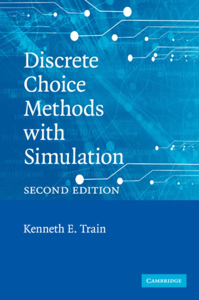 Discrete Choice Methods with Simulation / Edition 2