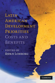 Title: Latin American Development Priorities: Costs and Benefits, Author: Bjørn Lomborg