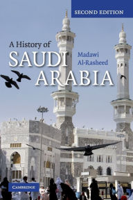 Title: A History of Saudi Arabia / Edition 2, Author: Madawi al-Rasheed