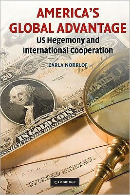 America's Global Advantage: US Hegemony and International Cooperation