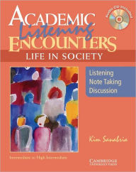 Title: Academic Listening Encounters: Life in Society Student's Book with Audio CD: Listening, Note Taking, and Discussion / Edition 1, Author: Kim Sanabria