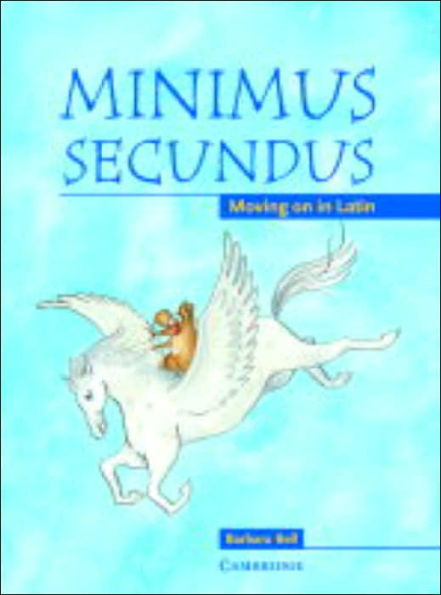 Minimus Secundus Pupil's Book: Moving on in Latin