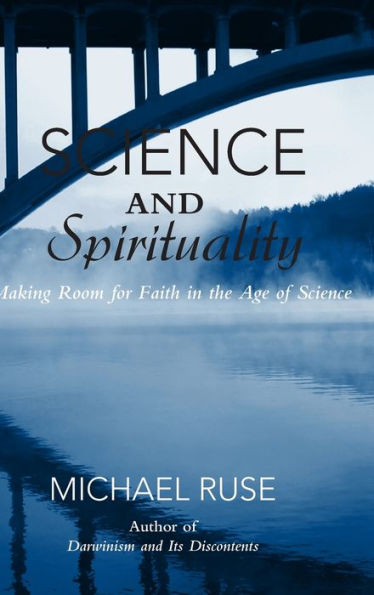 Science and Spirituality: Making Room for Faith in the Age of Science