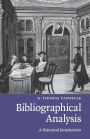 Bibliographical Analysis: A Historical Introduction / Edition 1