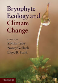 Title: Bryophyte Ecology and Climate Change, Author: Zoltán Tuba