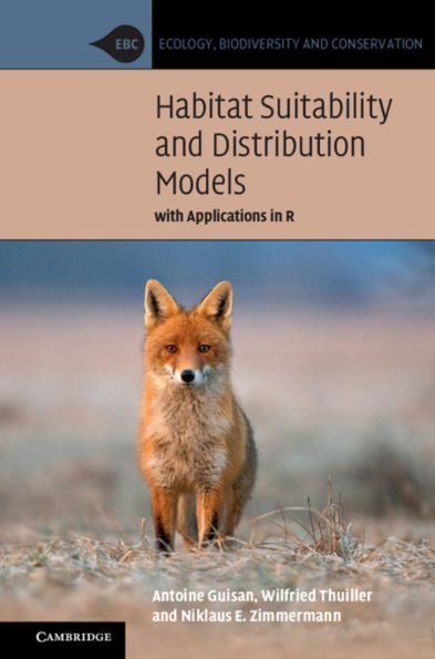 Habitat Suitability and Distribution Models: With Applications R