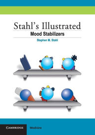 Title: Stahl's Illustrated Mood Stabilizers, Author: Stephen M. Stahl