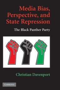 Title: Media Bias, Perspective, and State Repression: The Black Panther Party / Edition 1, Author: Christian Davenport