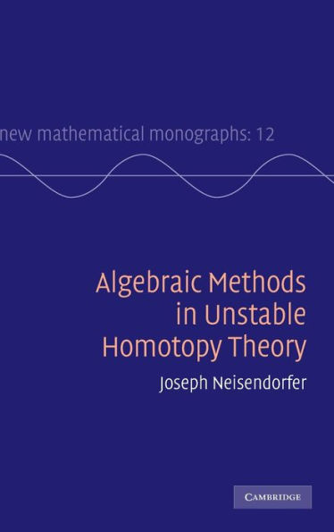 Algebraic Methods in Unstable Homotopy Theory