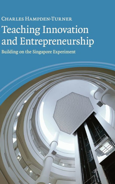 Teaching Innovation and Entrepreneurship: Building on the Singapore Experiment
