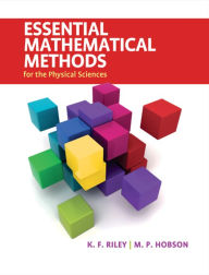 Title: Essential Mathematical Methods for the Physical Sciences, Author: K. F. Riley