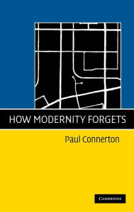 Title: How Modernity Forgets, Author: Paul Connerton
