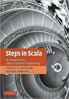 Steps in Scala: An Introduction to Object-Functional Programming