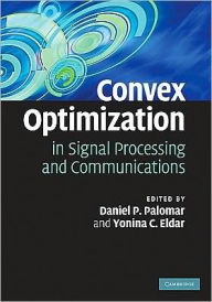 Title: Convex Optimization in Signal Processing and Communications, Author: Daniel P. Palomar