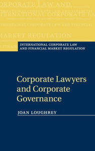 Title: Corporate Lawyers and Corporate Governance, Author: Joan Loughrey