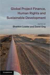 Title: Global Project Finance, Human Rights and Sustainable Development, Author: Sheldon Leader