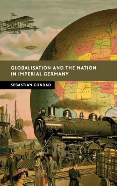 Globalisation and the Nation in Imperial Germany