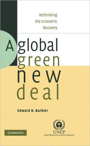 Title: A Global Green New Deal: Rethinking the Economic Recovery, Author: Edward B. Barbier