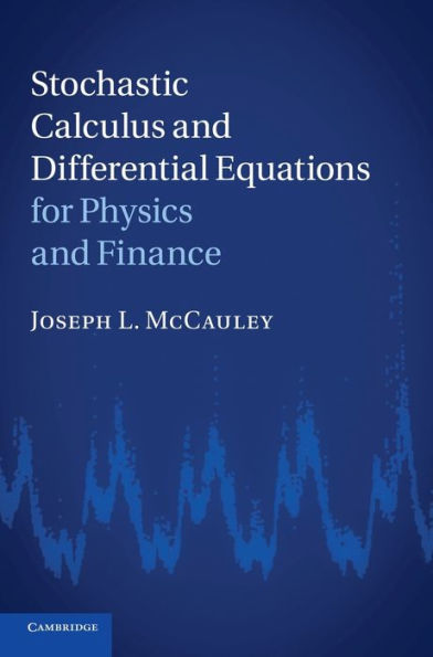 Stochastic Calculus and Differential Equations for Physics Finance