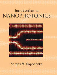 Title: Introduction to Nanophotonics, Author: Sergey V. Gaponenko