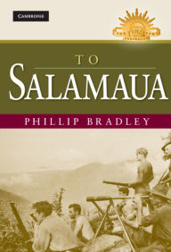 Title: To Salamaua, Author: Phillip Bradley