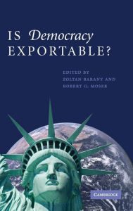 Title: Is Democracy Exportable?, Author: Zoltan Barany