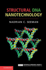 Title: Structural DNA Nanotechnology, Author: Nadrian C. Seeman