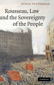 Title: Rousseau, Law and the Sovereignty of the People, Author: Ethan Putterman