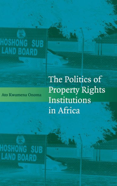 The Politics of Property Rights Institutions in Africa / Edition 1