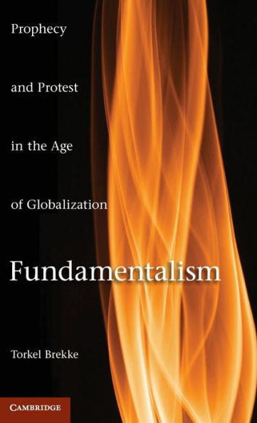 Fundamentalism: Prophecy and Protest in an Age of Globalization