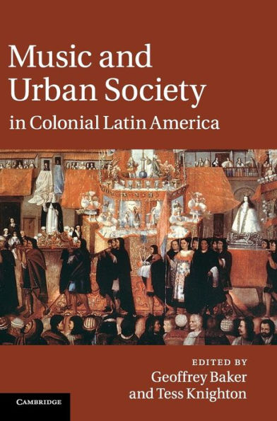 Music and Urban Society in Colonial Latin America