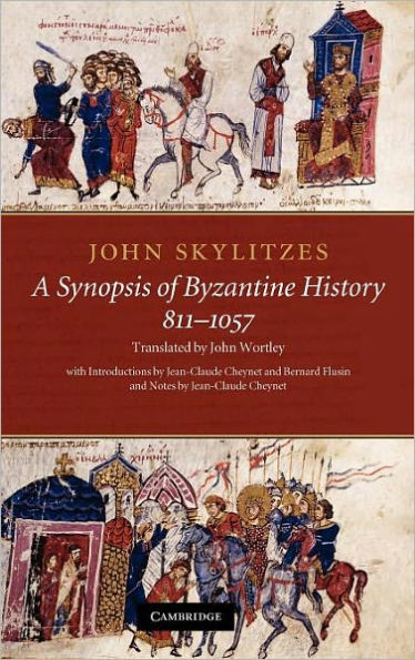 John Skylitzes: A Synopsis of Byzantine History, 811-1057: Translation and Notes