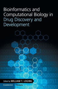 Title: Bioinformatics and Computational Biology in Drug Discovery and Development, Author: William T. Loging