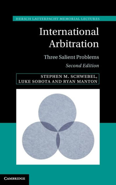 International Arbitration: Three Salient Problems / Edition 2