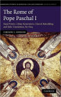 The Rome of Pope Paschal I: Papal Power, Urban Renovation, Church Rebuilding and Relic Translation, 817-824